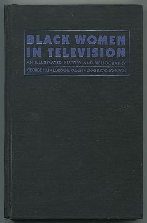 Seller image for Black Women in Television: An Illustrated History and Bibliography for sale by Between the Covers-Rare Books, Inc. ABAA