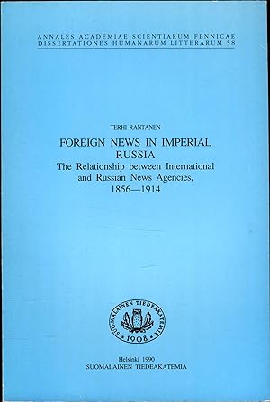 Seller image for Foreign News in Imperial Russia The Relationship between International and Russian News Agencies 1856 - 1914 for sale by avelibro OHG