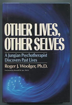 Other Lives, Other Selves: A Jungian Psychotherapist Discovers Past Lives