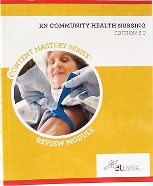 RN Community Health Nursing Review Module Edition 6.0 (Content Mastery Series)