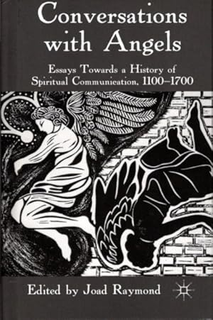 Seller image for CONVERSATIONS WITH ANGELS: Essays Towards a History of Spiritual Communication, 1100-1700 for sale by By The Way Books