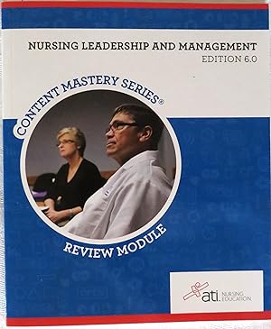 Nursing Leadership and Management Review Module Edition 6.0 (Content Mastery Series)