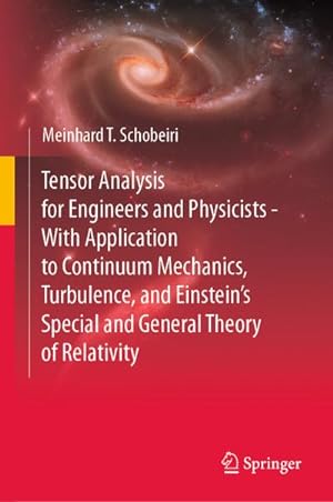Bild des Verkufers fr Tensor Analysis for Engineers and Physicists - With Application to Continuum Mechanics, Turbulence, and Einsteins Special and General Theory of Relativity zum Verkauf von AHA-BUCH GmbH