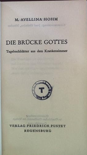 Image du vendeur pour Die Brcke Gottes: Tagebuchbltter aus dem Krankenzimmer mis en vente par books4less (Versandantiquariat Petra Gros GmbH & Co. KG)
