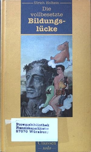 Bild des Verkufers fr Die vollbesetzte Bildungslcke. Claassen solo ; 2; zum Verkauf von books4less (Versandantiquariat Petra Gros GmbH & Co. KG)