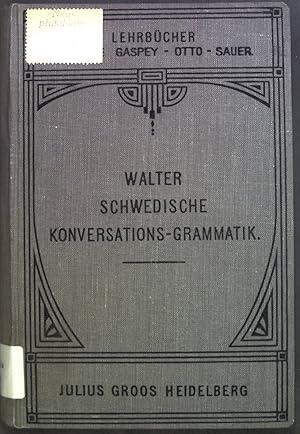 Seller image for Schwedische Konversations-Grammatik zum Schul- und Privartunterricht for sale by books4less (Versandantiquariat Petra Gros GmbH & Co. KG)