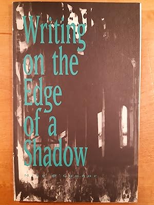 Seller image for Writing on the Edge of a Shadow for sale by WOLFHOUND BOOKS