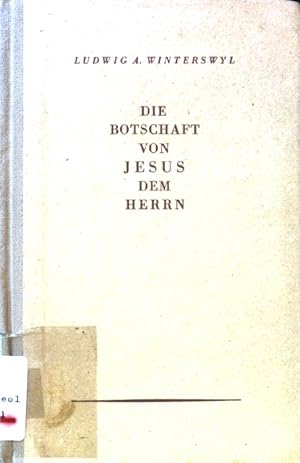 Seller image for Die Botschaft von Jesus dem Herrn. Eine Einfhrung in die Lesung des Neuen Testamentes; for sale by books4less (Versandantiquariat Petra Gros GmbH & Co. KG)