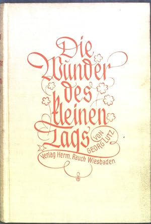 Seller image for Die Wunder des kleinen Tages: Geschichten vom armen lieben Leben for sale by books4less (Versandantiquariat Petra Gros GmbH & Co. KG)