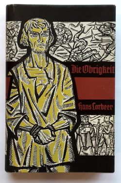 Die Obrigkeit. - Ein Roman um Luther und den Ausgang des Bauernkrieges.