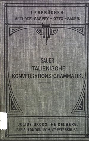 Imagen del vendedor de Italienische Konversations-Grammatik zum Schul- und Privatunterricht a la venta por books4less (Versandantiquariat Petra Gros GmbH & Co. KG)