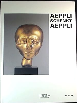 Seller image for Aeppli schenkt Aeppli: Die Schenkung Christoph Aeppli und andere Werke von Eva Aeppli in der Sammlung des Museum Tinguely Basel. for sale by BuchKunst-Usedom / Kunsthalle