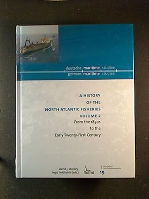 A History of the North Atlantic Fisheries - Volume 2: From the 1850s to the Early Twenty-First Ce...