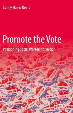 Imagen del vendedor de Promote the Vote : Positioning Social Workers for Action a la venta por GreatBookPricesUK