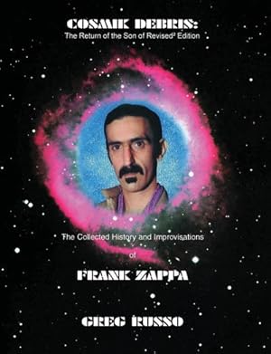 Immagine del venditore per Cosmik Debris : The Collected History & Improvisations of Frank Zappa (8th Edition): The Collect venduto da AHA-BUCH GmbH