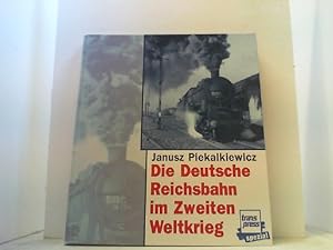 Bild des Verkufers fr Die Deutsche Reichsbahn im Zweiten Weltkrieg. zum Verkauf von Antiquariat Uwe Berg