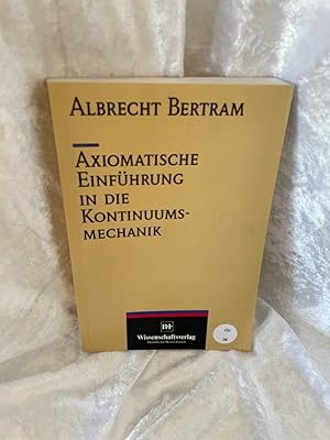 Seller image for Axiomatische Einfhrung in die Kontinuumsmechanik von u. Bundesanst. fr Materialforschung u. -prfung, Berlin for sale by Antiquariat Jochen Mohr -Books and Mohr-