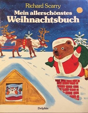 Mein allerschönstes Weihnachtsbuch / Richard Scarry. Dt. von Bettina Runge