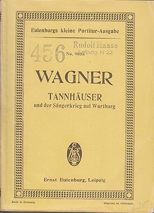 Seller image for Tannhuser und der Sngerkrieg auf Wartburg: Handlung in 3 Aufzgen. Hauptfassung. Eulenburgs kleine Partitur-Ausgabe No. 903a. for sale by Bcher bei den 7 Bergen