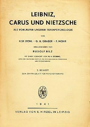 Image du vendeur pour Leibniz, Carus und Nietzsche als Vorlufer unserer Tiefenpsychologie. Von Ilse Dhl; G.H. Graber; F. Mohr. Mit einem Vorwort v. M.H. Gring. Zentralblatt f. Psychotherapie; 3. Beiheft. mis en vente par Fundus-Online GbR Borkert Schwarz Zerfa