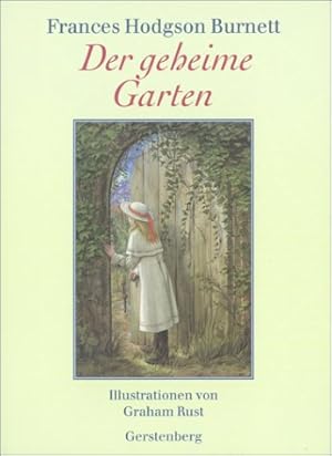 Immagine del venditore per Der geheime Garten. Frances Hodgson Burnett. Ill. von Graham Rust. [Aus dem Engl. bers. von Friedel Hmke] venduto da Antiquariat im Schloss