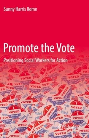 Imagen del vendedor de Promote the Vote : Positioning Social Workers for Action a la venta por GreatBookPrices