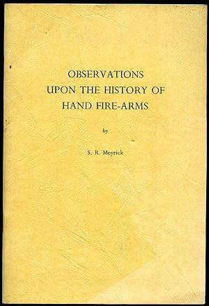 Immagine del venditore per Observations Upon the History of Hand Fire-arms and their Appurtenances venduto da Little Stour Books PBFA Member