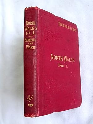 Bild des Verkufers fr North Wales Part I. Chester, Rhyl, Llandudno, Bangor, Llanrwst, Bettws-y-Coed, Carnarvon, Llanberis, Beddgelert, Ffestiniog and Criccieth Sections. Thorough Guide Series. 17 Maps and Plans and 3 Panoramas. zum Verkauf von Tony Hutchinson