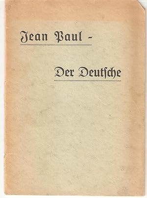 Seller image for Jean Pauls Leben und Werk / Jean Paul, ein deutscher Mensch und ein Erzieher zum deutschen Menschen. 2 Aufstze (Umschlagtitel: Jean Paul - Der Deusche) for sale by Antiquariat Andreas Schwarz