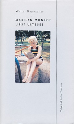 Marilyn Monroe liest Ulysses. Notizen, Fundstücke und dreizehn Fotografien. Mit einem Nachw. von ...