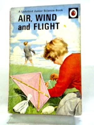 Bild des Verkufers fr Air, Wind and Flight (Junior Science S.) zum Verkauf von World of Rare Books