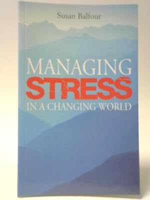 Bild des Verkufers fr Managing Stress In a Changing World zum Verkauf von World of Rare Books