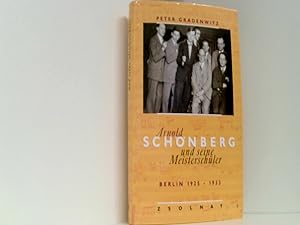 Bild des Verkufers fr Arnold Schnberg und seine Meisterschler. Berlin 1925 - 1933 zum Verkauf von Book Broker