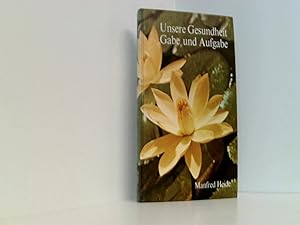Seller image for Unsere Gesundheit - Gabe und Aufgabe for sale by Book Broker