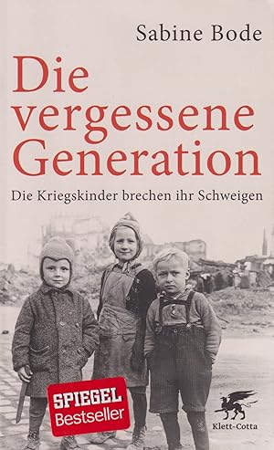 Bild des Verkufers fr Die vergessene Generation Die Kriegskinder brechen ihr Schweigen zum Verkauf von Leipziger Antiquariat