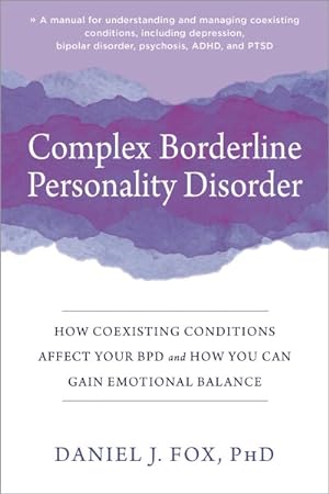 Imagen del vendedor de Complex Borderline Personality Disorder : How Coexisting Conditions Affect Your BPD and How You Can Gain Emotional Balance a la venta por GreatBookPrices