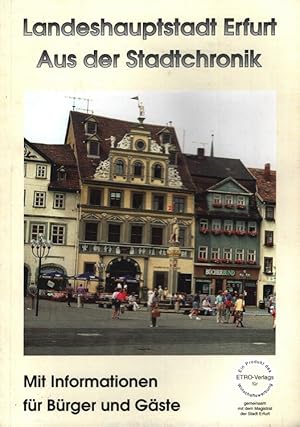 Landeshauptstadt Erfurt : Aus der Stadtchronik Mit Informationen für Bürger und Gäste / hrsg. ETR...