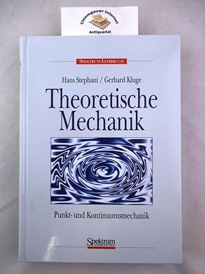Theoretische Mechanik : Punkt- und Kontinuumsmechanik. Spektrum-Lehrbuch