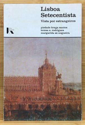 Immagine del venditore per Lisboa setecentista. Vista por estrangeiros venduto da Els llibres de la Vallrovira