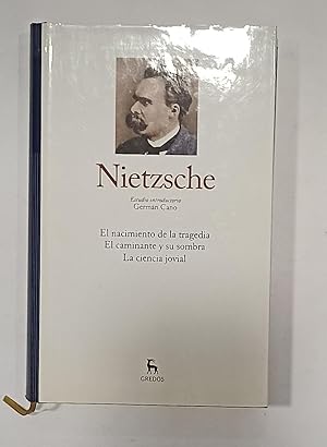 Imagen del vendedor de El nacimiento de la tragedia. El caminante y su sombra. La ciencia jovial. a la venta por ARREBATO LIBROS