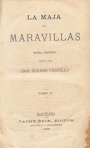 Seller image for LA MAJA DE MARAVILLAS. Novela histrica. Tomo II (de 2) for sale by Librera Torren de Rueda