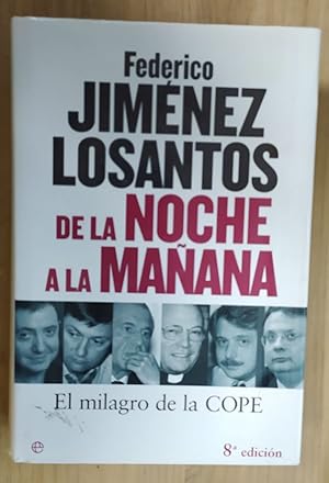 Imagen del vendedor de De la noche a la maana: el milagro de la COPE a la venta por La Leona LibreRa