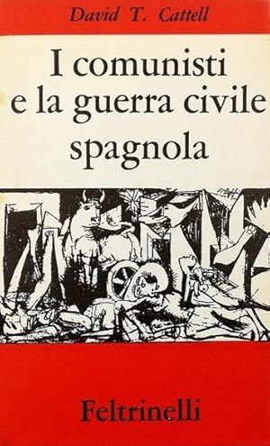 Imagen del vendedor de I COMUNISTI E LA GUERRA CIVILE SPAGNOLA a la venta por LIBRERIA ALDROVANDI