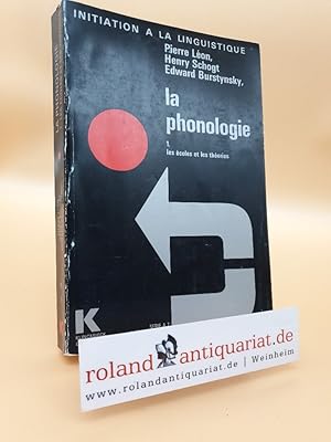 Image du vendeur pour La Phonologie: 1. Les Ecoles Et Les Theories (Initiation a La Linguistique) mis en vente par Roland Antiquariat UG haftungsbeschrnkt