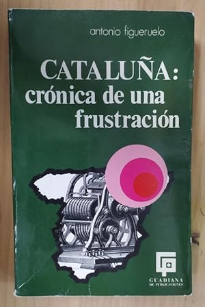 Imagen del vendedor de Catalua, crnica de una frustracin a la venta por La Leona LibreRa