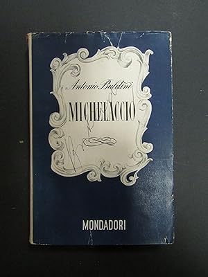 Antonio Baldini. Michelaccio. Mondadori. 1944