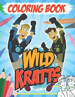 Bild des Verkufers fr Wild Kratts Coloring Book: Great Gifts For Wild Kratts Fans To Relax And Cultivate Creativity Through Coloring Plenty Of Images Of Wild Kratts zum Verkauf von Redux Books