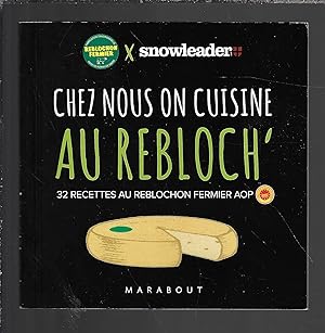 Seller image for Chez nous on cuisine au rebloch' : 32 recettes au reblochon fermier AOP for sale by Bouquinerie Le Fouineur