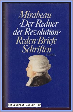 Bild des Verkufers fr Mirabeau "Der Redner der Revolution". Reden, Briefe, Schriften. zum Verkauf von Antiquariat Basler Tor