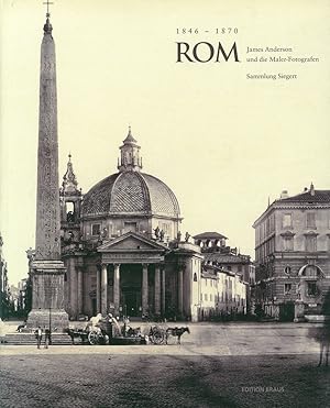 Seller image for Rom. 1846 - 1870. James Anderson und die Maler-Fotografen. Sammlung Siegert. for sale by Antiquariat Lenzen